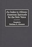 An Index to African-American Spirituals for the Solo Voice (Music Reference Collection)