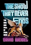 The Show That Never Ends: The Rise and Fall of Prog Rock