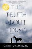 The Truth About Horses: A Novel