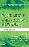 Decision Making in Systems Engineering and Management