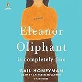 Eleanor Oliphant Is Completely Fine: Reese's Book Club (A Novel)
