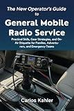 The New Operator's Guide to General Mobile Radio Service.: Practical Skills, Gear Strategies, and On-Air Etiquette for Families, Adventurers, and Emergency Teams (Radio Service Guide Series)