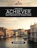 ACHIEVER: Exam Prep Guide for AP European History