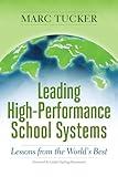 Leading High-Performance School Systems: Lessons from the World’s Best