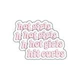 Hot Girls Hit Curbs (3-Pack) Sticker Vinyl Decal [3x2 INCH], Cool GenZ Ladies and Girls Sticker for Car or Truck Rear View Mirror, Water Bottle, Laptop, Funny Bumper, Cute Car, Meme (Pink, White)