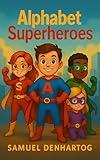 Alphabet Superheroes (Alphabet Explorers)