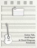 Guitar Tab, Staff Paper & Chord Diagram Notebook: Blank Guitar Tablature and Sheet Music with Chord Fingering Charts