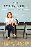 The Actor's Life: A Survival Guide