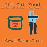 The Cat Food (and That's All the Songs I've Got About Cats)