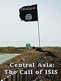 Central Asia: The Call of ISIS