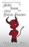 A Beginner’s Guide to Death, Demons, and Other Afterlife Disasters: An M/M Paranormal Romance (Demonic Disasters and Afterlife Adventures Book 1)