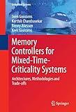 Memory Controllers for Mixed-Time-Criticality Systems: Architectures, Methodologies and Trade-offs (Embedded Systems)
