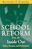 School Reform from the Inside Out: Policy, Practice, and Performance