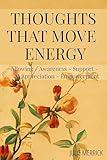 Thoughts that Move Energy: Allowing Awareness Support Appreciation Empowerment