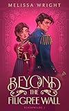 Beyond the Filigree Wall (Rivenwilde Gaslamp Fairytales Book 1)