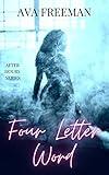 Four Letter Word: (After Hours Book 1)