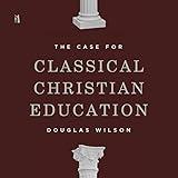 The Case for Classical Christian Education