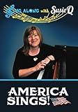 America Sings - Sing Along with Susie Q - Music Activity for Seniors in Nursing Homes, Assisted Living, Adult Day Programs, and Memory Care - Large Words on Screen and Recorded in Low Keys