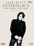 John Mayer Anthology - Easy Guitar Songbook with Riffs and Tab | 24 Songs for Beginners and Intermediate Players | Includes Gravity Daughters Waiting ... and More (Ez Guitar With Riffs and Tab)