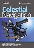 Celestial Navigation: Learn How to Master One of the Oldest Mariner's Arts