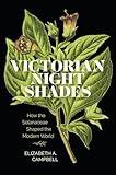 Victorian Nightshades: How the Solanaceae Shaped the Modern World (Victorian Literature and Culture Series)