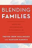 Blending Families: Merging Households with Kids 8-18