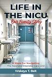 Life In The NICU Our Family Story: 8 Steps For Navigating The Neonatal Intensive Care Unit