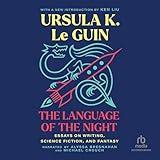The Language of the Night: Essays on Writing, Science Fiction, and Fantasy