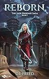 Reborn (The Jade Phoenix Saga #1) - A Cultivation LitRPG Series