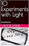 10 Experiments with Light (Home Science Lab)