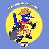 A Travel Guide for a sinner [Explicit]