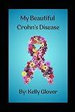 My Beautiful Crohn's Disease