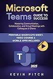 Microsoft Teams Guide for Success: Mastering Communication, Collaboration, and Virtual Meetings with Colleagues & Clients (Career Office Elevator)