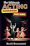 The Ultimate Acting Handbook for Kids