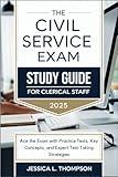 The Civil Service Exam Study Guide 2025 for Clerical Staff: Ace the Exam with Practice Tests, Key Concepts, and Expert Test-Taking Strategies