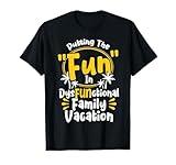 DysFUNctional Family Vacation Holiday Family Vacation T-Shirt