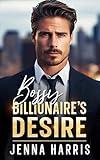 Bossy Billionaire's Desire: A Single Dad, Off-Limits Enemies to Lovers Romance