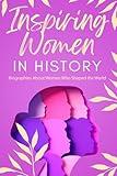 Inspiring Women in History: Biographies About Women Who Shaped the World