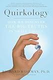 Quirkology: How We Discover the Big Truths in Small Things