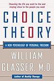 Choice Theory: A New Psychology of Personal Freedom