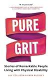 Pure Grit: Stories of Remarkable People Living with Physical Disability