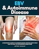 EBV & Autoimmune Disease: A Beginner’s Guide to Understanding Epstein-Barr Virus and Its Link to Autoimmune Conditions