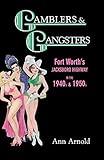 Gamblers & Gangsters: Fort Worth's Jacksboro Highway in the 1940s & 1950s