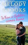 When a Soldier Comes Home: A Sweet Small Town Christian Romance (Sweet Love Texas Book 1)