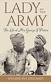 Lady of the Army: The Life of Mrs. George S. Patton