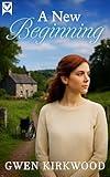 A NEW BEGINNING a heartwarming and uplifting contemporary romance