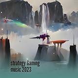 Strategy Gaming Music 2023 (Remastered 2023)