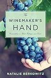 The Winemaker's Hand: Conversations on Talent, Technique, and Terroir (Arts and Traditions of the Table Perspectives on Culinary History)