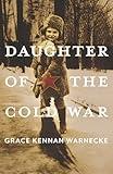 Daughter of the Cold War (Russian and East European Studies)