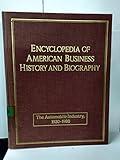 The Automobile Industry, 1920-1980 (ENCYCLOPEDIA OF AMERICAN BUSINESS HISTORY AND BIOGRAPHY)